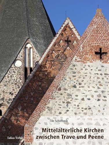 Mittelalterliche Kirchen zwischen Trave und Peene: Studien zur Entwicklung einer norddeutschen Architekturlandschaft